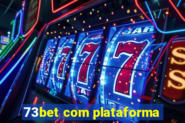 73bet com plataforma